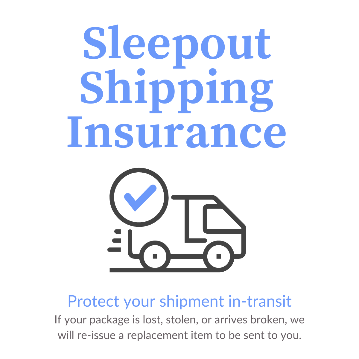 Sleepout® Shipping Insurance